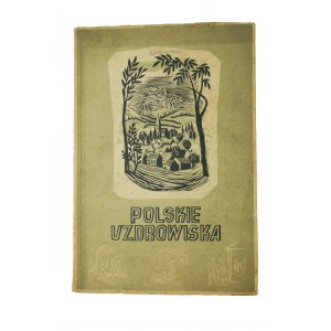 KARCZMAREWICZ Janina, FEDOROWSKI Grzegorz - Polskie uzdrowiska, piętnaście drzeworytów Stefanii Dretler - Flin, Warszawa 1948r., z dedykacją autorów, [AW]