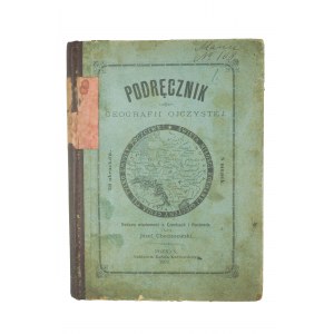 CHOCISZEWSKI Józef - Podręcznik geografii ojczystej, Poznań 1892r.