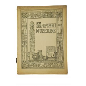 Zapiski muzealne zeszyt II - III, Wydawnictwo Towarzystwa Muzealnego w Poznaniu, 1918r.