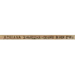 Adriana Zawadzka (nar. 1991, Brzeg), Túžba v jej očiach, 2023
