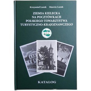 Lorek M.Lorek K.Ziemia Kielecka na pocztówkach Polskiego Towarzystwa Turystyczno -Krajoznawczego.Katalog.