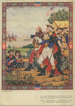 Arthur Szyk. George Washington and Casimir Pulaski after the Battle of the Brandywine River. A. Szyk pinx. Series: Images from the glorious days of the Polish-American brotherhood. Krakow: Drukarnia Narodowa, 1939, coll print, format: 10.5 x 15 cm.