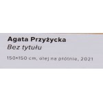 Agata Przyżycka (nar. 1992, Toruň), Bez názvu, 2021