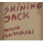 Patryk Sroczyński (nar. 1988, Kalisz), Shining Jack, 2023