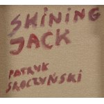 Patryk Sroczynski (b. 1988, Kalisz), Shining Jack, 2023
