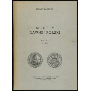 Zagórski Ignacy - Monety Dawnej Polski (teksty + tablice) - REPRINT PTN (1977 i 1981)