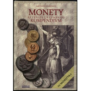 Awianowicz Bartosz B. - Monety Republiki Rzymskiej. Kompendivm, Toruń, ISBN 9788375274547