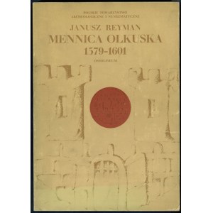 Janusz Reyman - Mennica Olkuska 1579-1601, Ossolineum 1975