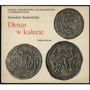 Suchodolski Stanisław - Denar w Kalecie, Ossolineum 1981, ISBN 8304008874