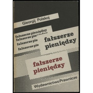 Polskoj Georgij - fałszerze pieniędzy, Warszawa 1986, ISBN 8321903045