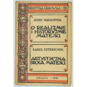 MEHOFFER J. O naturalizmie i historyzmie Matejki - ESTREICHER K. Artystyczna droga Matejki