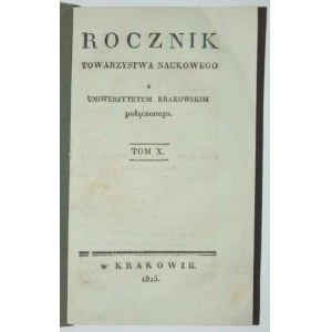 ROCZNIK Towarzystwa Naukowego z Uniwersytetem Krakowskim...T. 10: 1825