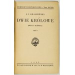 KRASZEWSKI J[ózef] I[gnacy] - Dwie królowe (Bona i Elżbieta). Cz. 1-3 (v 1 svazku). Warszawa 1929. Wydawnictwo M....