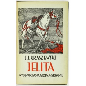 KRASZEWSKI J[ózef] I[gnacy] - Jelita. Legenda herbowa z roku 1331. Cz. 1-2 (w 1 wol.). Warszawa 1929....