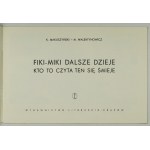 MAKUSZYŃSKI K[ornel], WALENTYNOWICZ M[arian] - Fiki-Miki further history, kto to czyta to się śmieje. Cracow 1982....