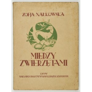 NAŁKOWSKA Zofja - Między zwierzętami. Lwów 1934. Nakł. Państw. Wyd. Książek Szkolnych. 8, s. 121, [2]....