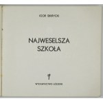 SIKIRYCKI Igor - Najweselsza szkoła. Łódź 1978 Wyd. Łódzkie. 16d podł., str. 99, [1]....
