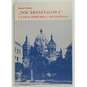 JONCA Karol - Křišťálová noc a případ Herschel Grynszpan. Wrocław 1992, Wyd. Uniw. Wrocław. 8, s. 397, [3],...