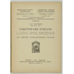 BYSTROŃ J[an] St[anisław] - Ugrupowanie etniczne ludu polskiego. Kraków 1925. Nakł. Księg. Geogr. Orbis. 16d, s....
