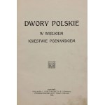 Leonard DURCZYKIEWICZ, DWORY POLSKIE W WIELKIEM KSIĘSTWIE POZNAŃSKIEM