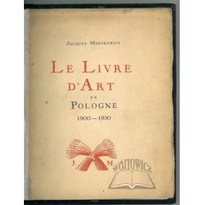 MORTKOWICZ Jacques, Le livre d'art en Pologne 1900-1930.