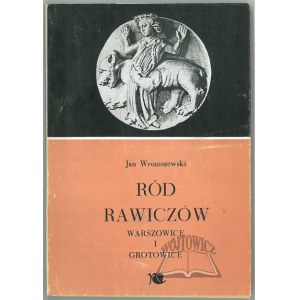WRONISZEWSKI Jan, Ród Rawiczów. Współrodowcy Warszowiców i Grotowiców.