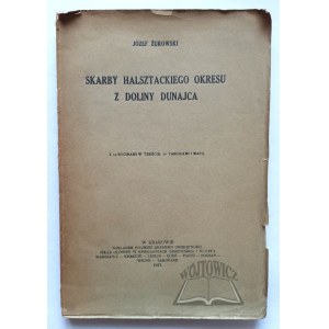 ŻUROWSKI Józef, Skarby halsztackiego okresu z doliny Dunajca.
