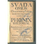 KWIATKIEWICZ Jan, Suada civilis, oratoriae atq. politiae nostratis ingenio accomodata: