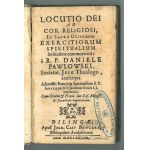 PAWŁOWSKI Daniel, Locutio Dei ad Cor Religiosi, in Sacra octiduana exercitiorum spiritualium.