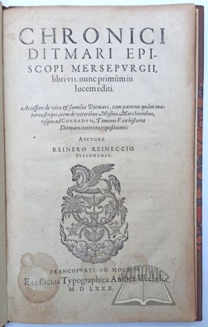 THIETMAR of Merseburg, Chronici Ditmari Episcopi Mersepurgii, libri VII. nunc primum in lucem editi.