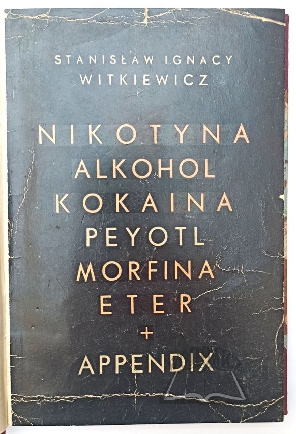 WITKIEWICZ Stanisław Ignacy, Nikotyna, Alkohol, Kokaina, Peyotl