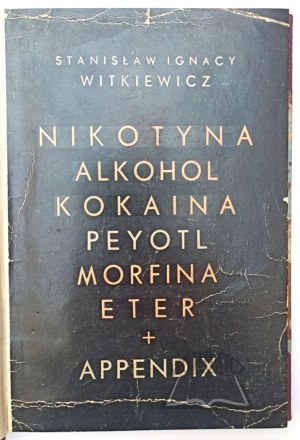 WITKIEWICZ Stanisław Ignacy, Nicotine, alcool, cocaïne, Peyotl, morphine, éther + annexe.