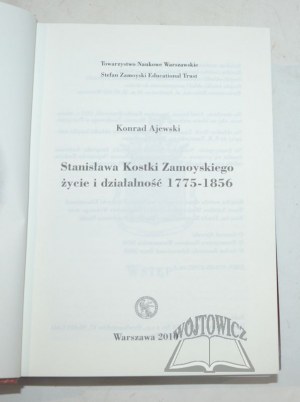 AJEWSKI Konrad, Stanisław Kostka Zamoyski życie i działalność 1775-1856.