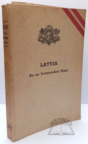 BILMANIS Alfred, Latvia. As an Independent State.
