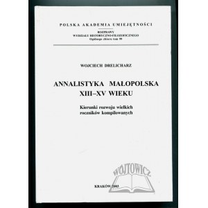 DRELICHARZ Wojciech, Annalistyka małopolska XIII-XV wieku. Směry vývoje velkých sestavených ročenek.