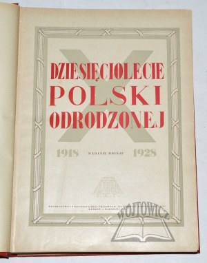 DZIESIĘCIOLECIE Polski Odrodzonej 1918 - 1928.
