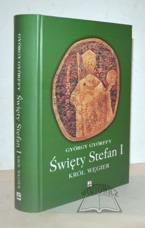 GYORFFY Gyorgy, Saint Stephen I King of Hungary and his work.