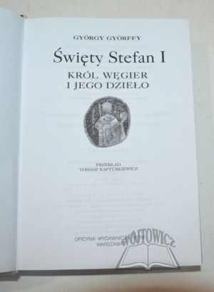 GYORFFY Gyorgy, Santo Stefano I re d'Ungheria e la sua opera.