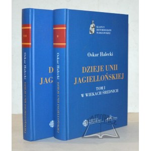 HALECKI Oskar, Dzieje Unii Jagielońskiej.
