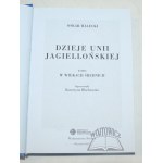 HALECKI Oskar, Dzieje Unii Jagielońskiej.