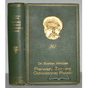 HINCZA Stefan dr. (Stolarzewicz Ludwik), Pierwszy Żołnierz Odrodzonej Polski.
