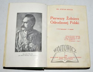 HINCZA Stefan Ph.D. (Stolarzewicz Ludwik), First Soldier of Restored Poland.