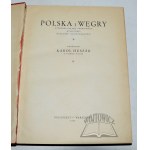 HUSZAR Karol, Polska i Węgry. Stosunki polsko - węgierskie w historji, kulturze i gospodarstwie.
