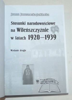 JANUSZEWSKA - Jurkiewicz Joanna, Nationality relations in the Vilnius region in 1920-1939.