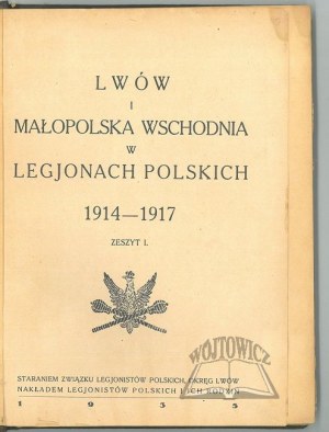 Lviv and Eastern Lesser Poland in the Polish Legions 1914-1917.