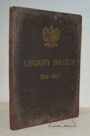LWÓW i Małopolska wschodnia w Legjonach Polskich 1914-1917.