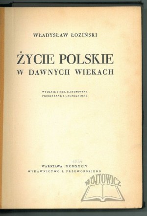ŁOZIŃSKI Władysław, Życie polskie w dawnych wiekach.