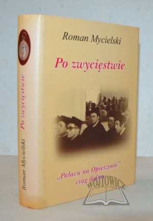 MYCIELSKI Roman, Po vítězství. 