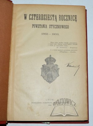 (POWSTANIE Styczniowe). W czterdziestą rocznicę Powstania Styczniowego 1863 - 1903.