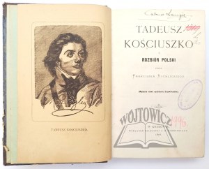 RYCHLICKI Franciszek, Tadeusz Kosciuszko and the partition of Poland.